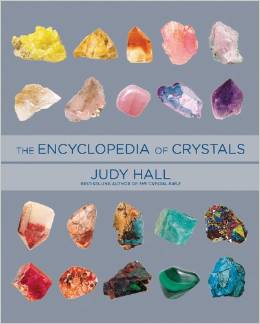 Encyclopedia of Crystals, Revised and Expanded by Judy Hall