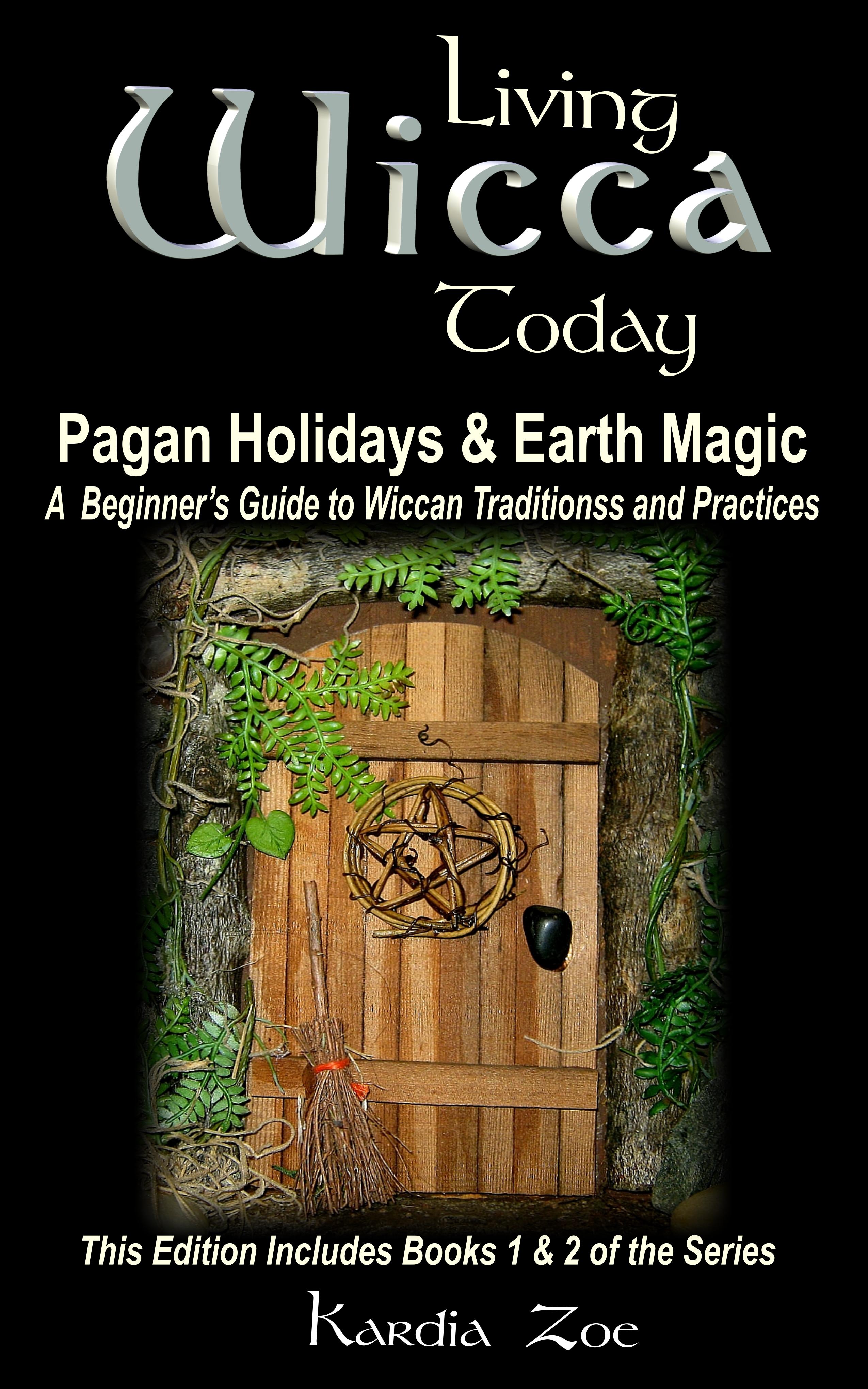 Living Wicca Today: Pagan Holidays & Earth Magic